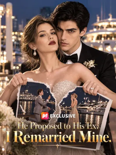 He Proposed to His Ex. I Remarried Mine. poster
