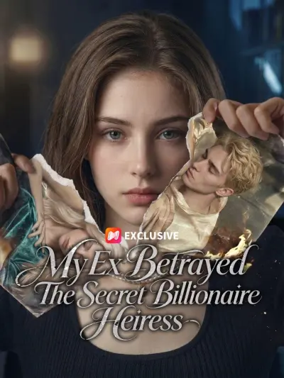 My Ex Betrayed The Secret Billionaire Heiress poster