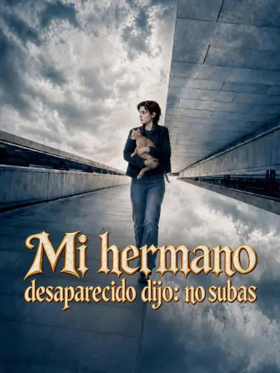 Mi hermano desaparecido dijo: no subas poster