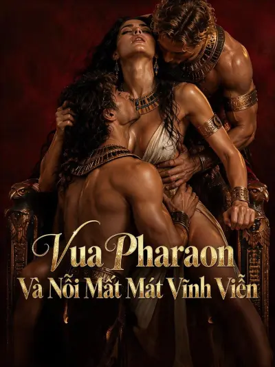 Vua Pharaon Và Nỗi Mất Mát Vĩnh Viễn poster
