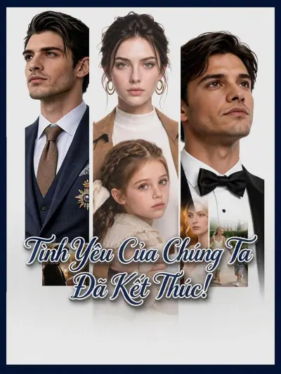 Tình Yêu Của Chúng Ta, Đã Kết Thúc! poster