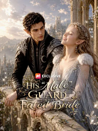 His “Male” Guard Is His Fated Bride poster