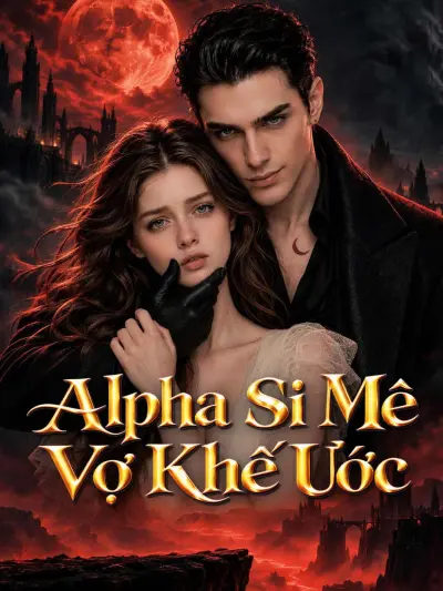 Alpha Si Mê Vợ Khế Ước poster