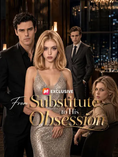 From Substitute to His Obsession poster