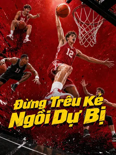Đừng Trêu Kẻ Ngồi Dự Bị poster