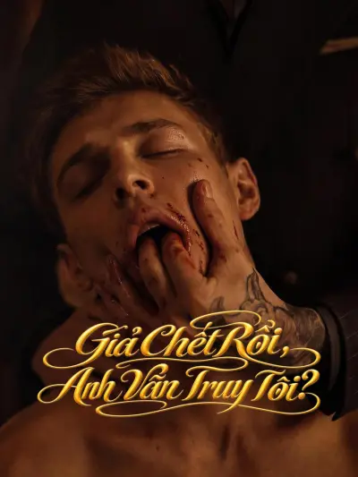 Giả Chết Rồi, Anh Vẫn Truy Tôi? poster