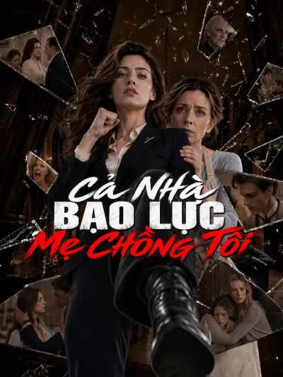 Cả Nhà Bạo Lực Mẹ Chồng Tôi poster