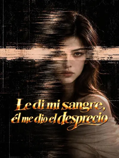 Le di mi sangre, él me dio el desprecio poster