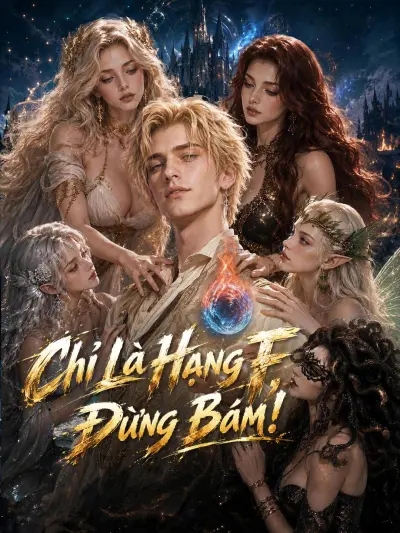 Chỉ Là Hạng F, Đừng Bám! poster