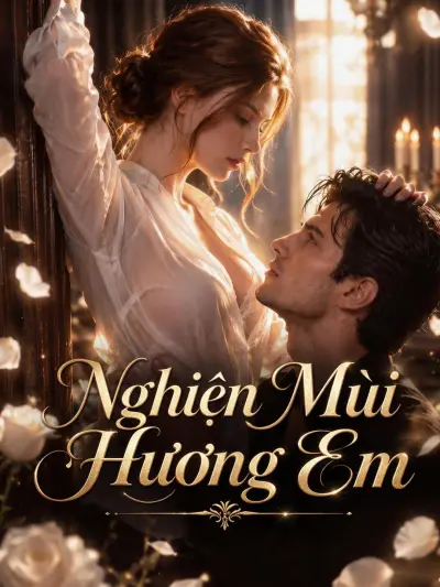 Nghiện Mùi Hương Em poster