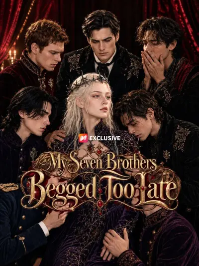 My Seven Brothers Begged Too Late poster