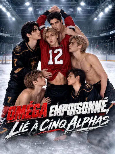 OMÉGA EMPOISONNÉ, LIÉ À CINQ ALPHAS poster