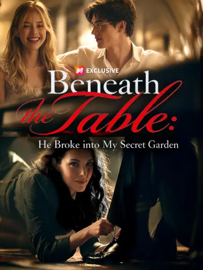 Beneath the Table: He Broke into My Secret Garden poster
