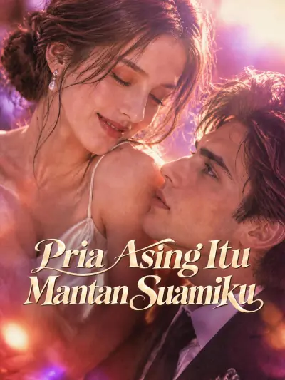 Pria Asing Itu Mantan Suamiku poster