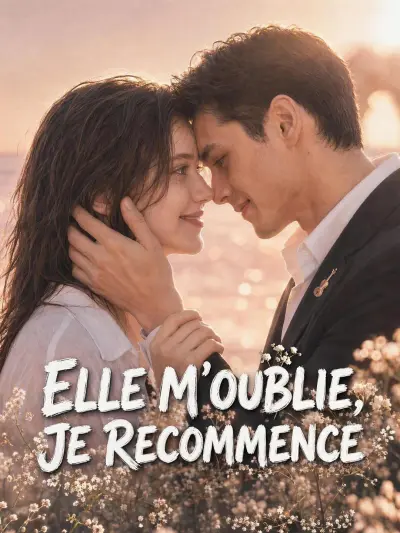 ELLE M'OUBLIE, JE RECOMMENCE poster