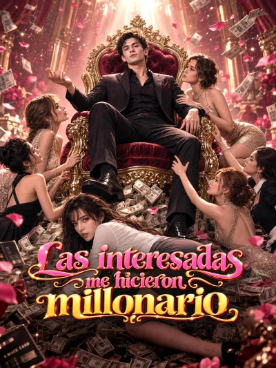 Las interesadas me hicieron millonario poster
