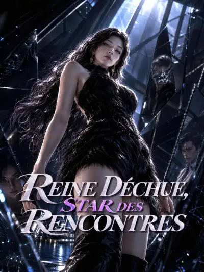 REINE DÉCHUE, STAR DES RENCONTRES poster
