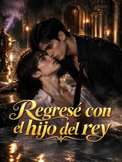 Regresé con el hijo del rey poster
