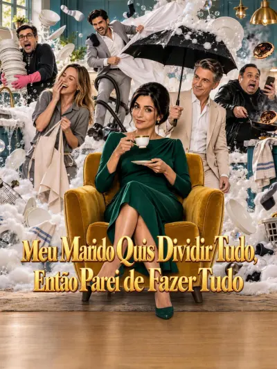 Meu Marido Quis Dividir Tudo, Então Parei de Fazer Tudo poster