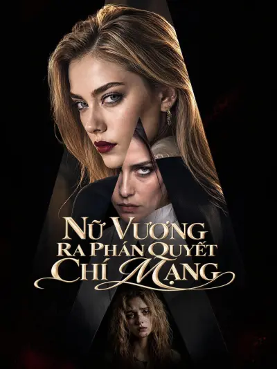 Nữ Vương Ra Phán Quyết Chí Mạng poster