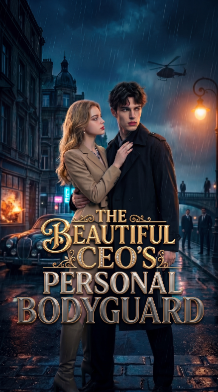 The Beautiful CEO's Personal Bodyguard