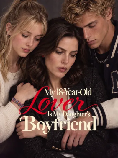 My 18-Year-Old Lover Is My Daughter’s Boyfriend poster