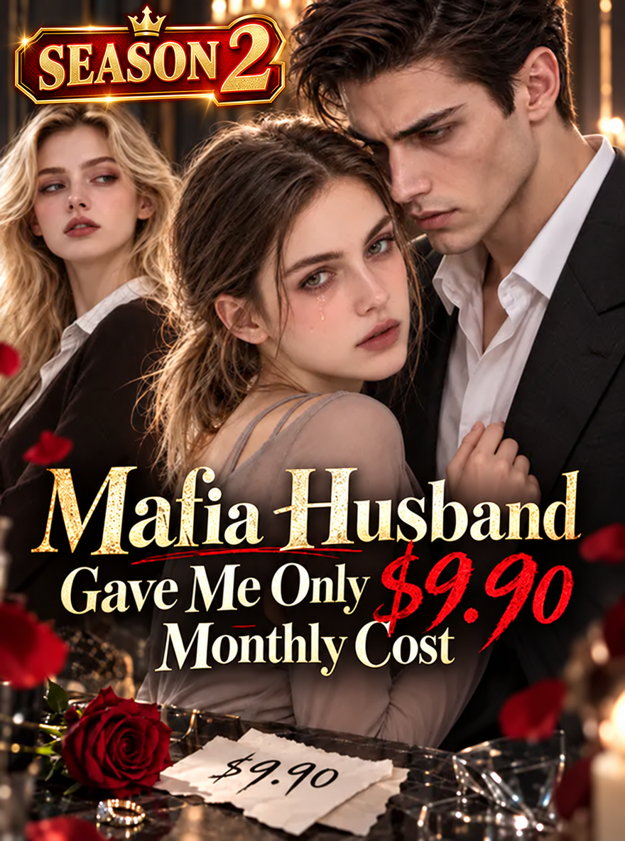 Mafia Husband Gave Me Only $9.90 Monthly Cost--SEASON 2 short drama poster