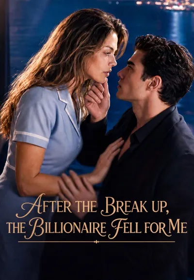 After the Break up, the Billionaire Fell for Me poster