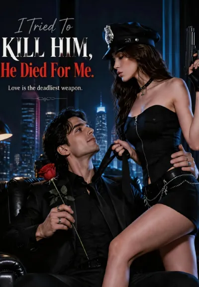 I Tried To Kill Him, He Died For Me poster