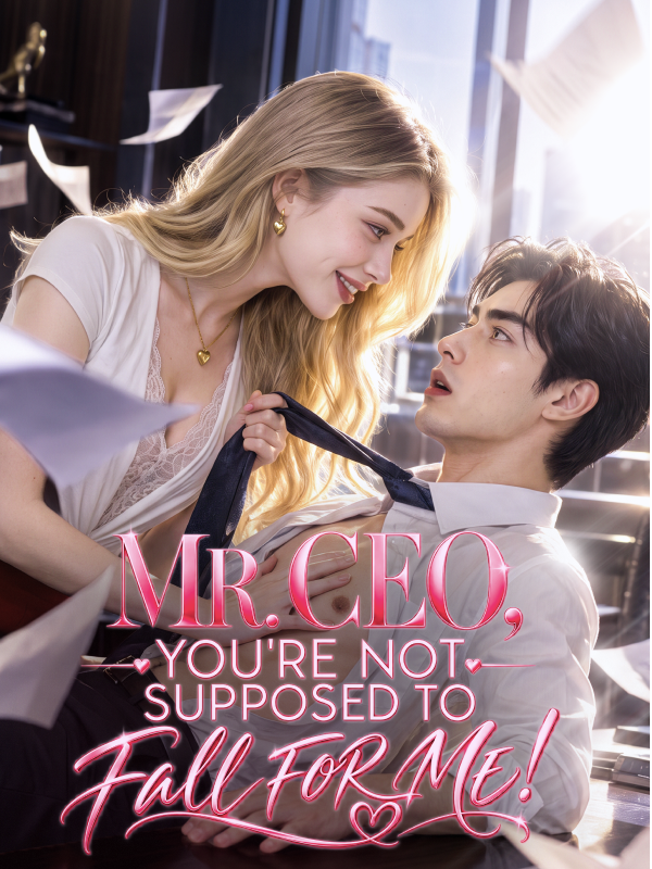 Mr. CEO, You're Not Supposed to Fall for Me!