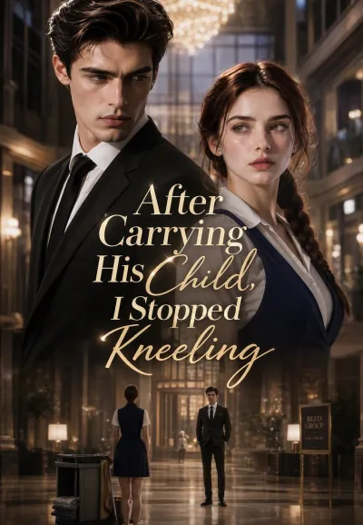 After Carrying His Child, I Stopped Kneeling poster