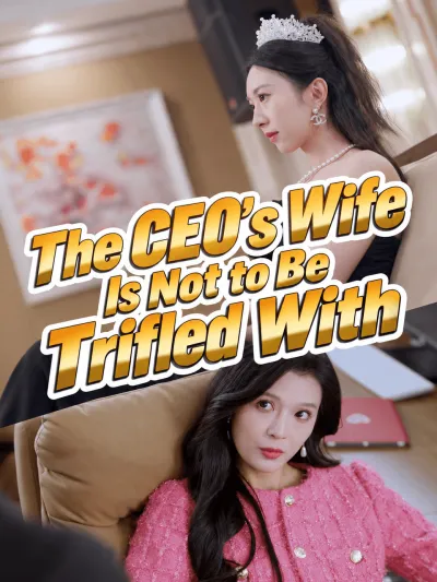 The CEO's Wife Is Not to Be Trifled With poster