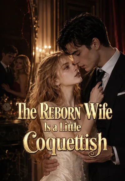 The Reborn Wife Is a Little Coquettish poster