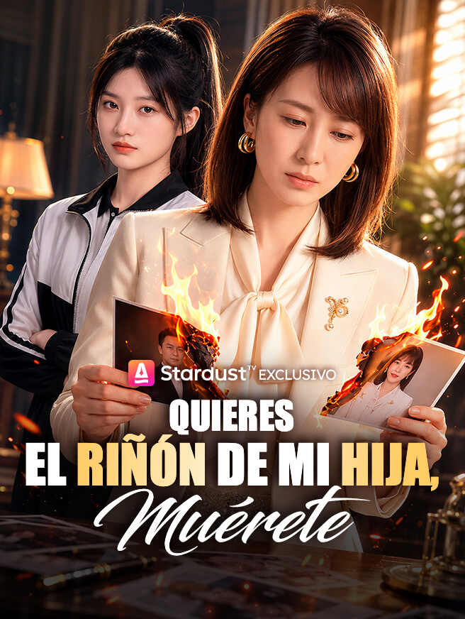 Quieres el riñón de mi hija, muérete