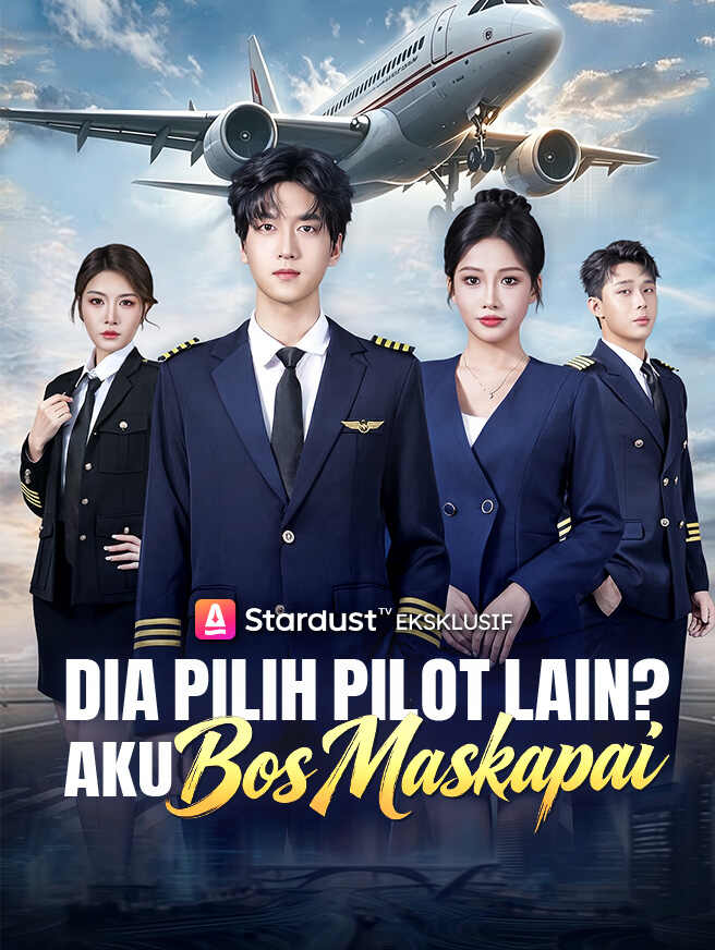 Dia Pilih Pilot Lain? Aku Bos Maskapai