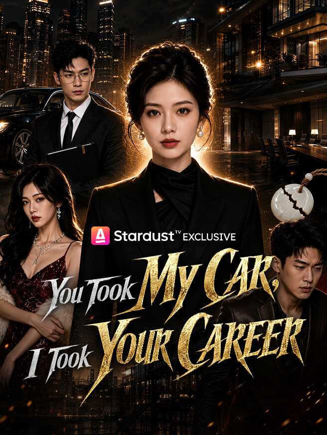 You Took My Car, I Took Your Career