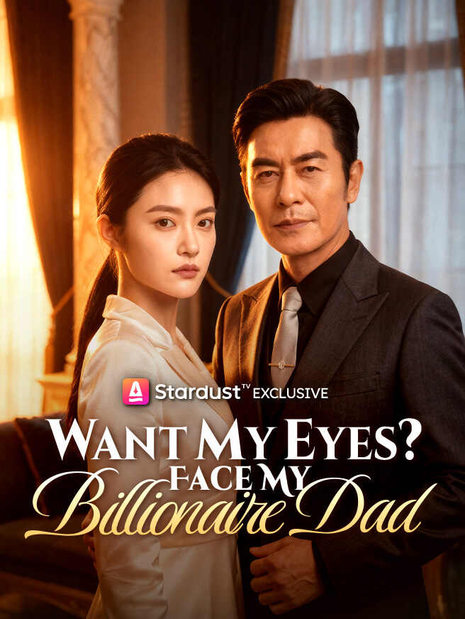 Want My Eyes? Face My Billionaire Dad