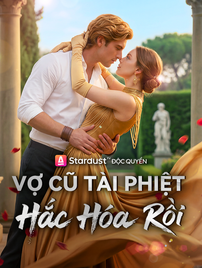 Vợ Cũ Tài Phiệt Hắc Hóa Rồi