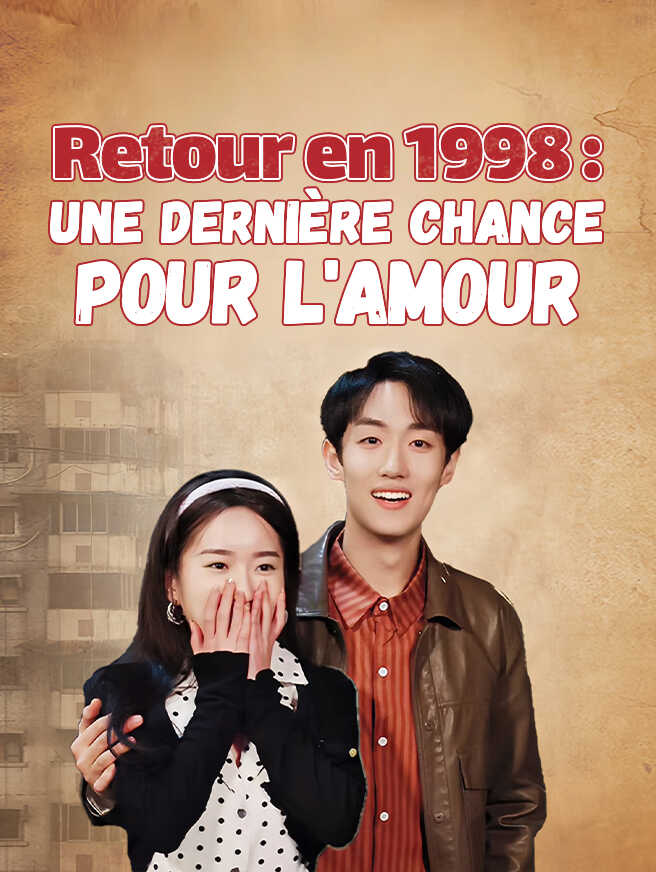 Retour en 1998 : Une Dernière Chance pour l'Amour