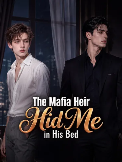 The Mafia Heir Hid Me in His Bed poster