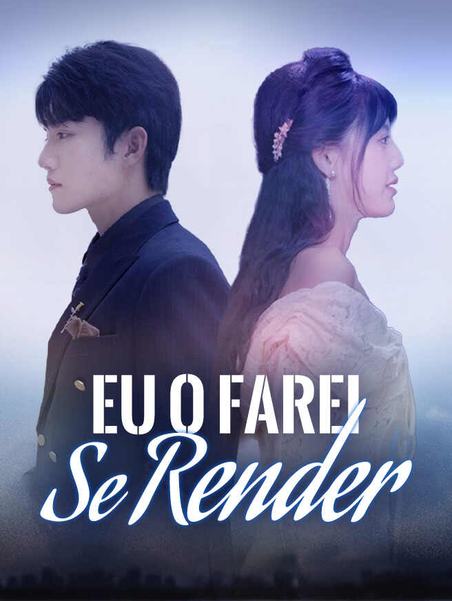 Eu o Farei Se Render