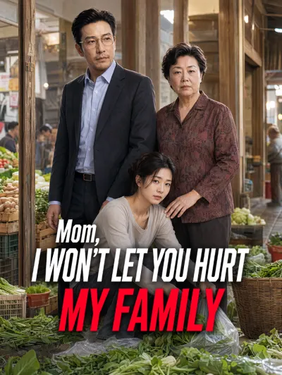 Mom, I Won't Let You Hurt My Family poster