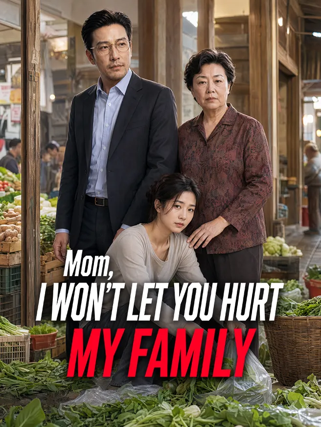 Mom, I Won't Let You Hurt My Family poster