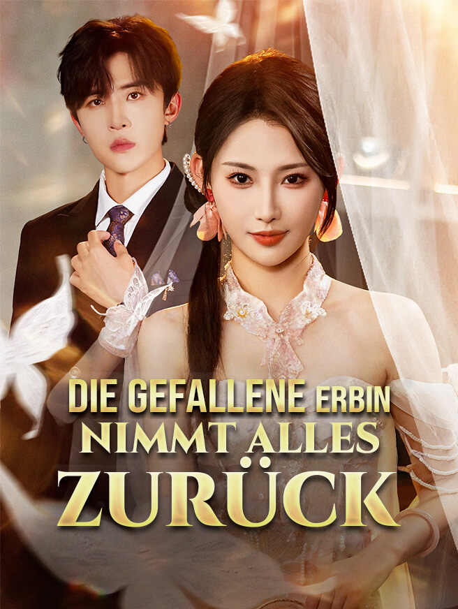 Die gefallene Erbin nimmt alles zurück