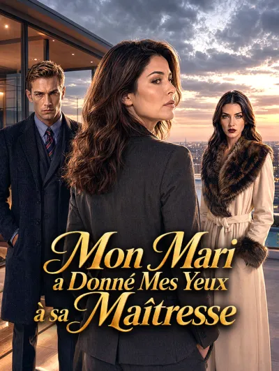 Mon Mari a Donné Mes Yeux à sa Maîtresse poster