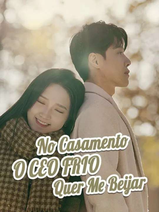 No Casamento o CEO Frio Quer Me Beijar poster