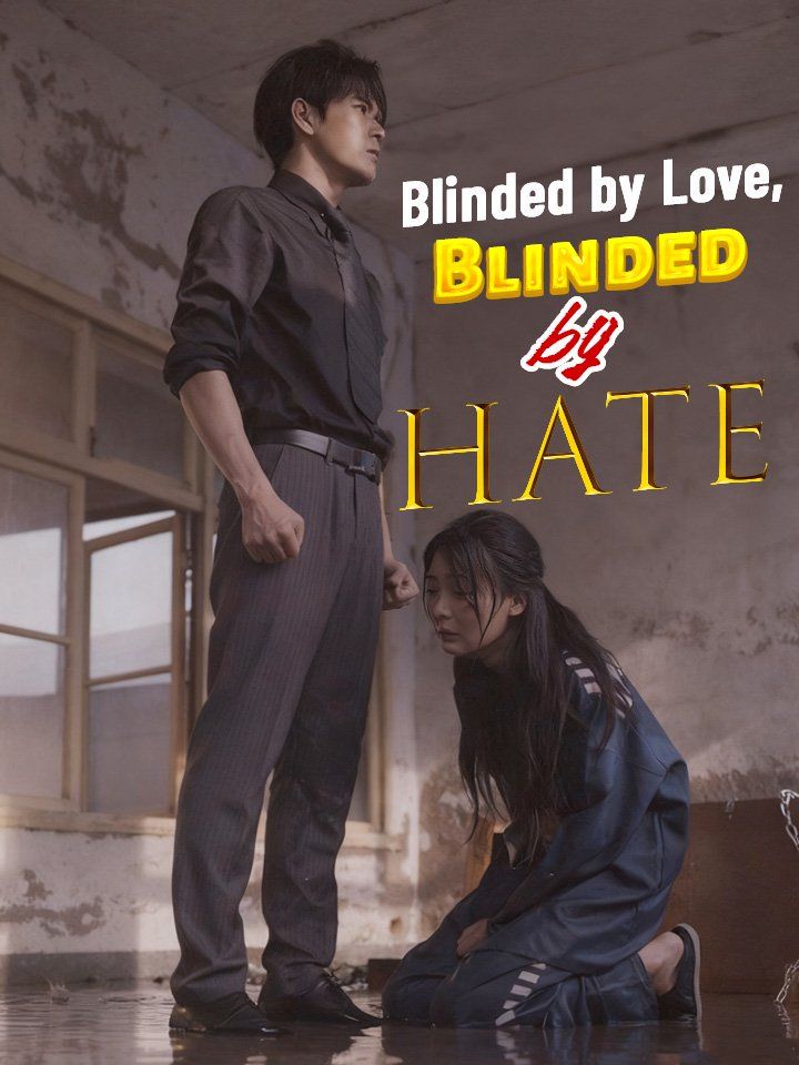 Blinded by Love, Blinded by Hate
