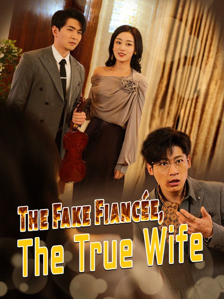 The Fake Fiancée, The True Wife