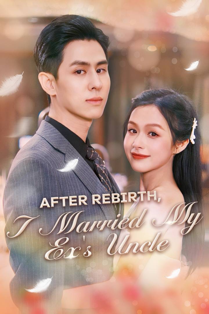 After Rebirth, I Married My Ex's Uncle