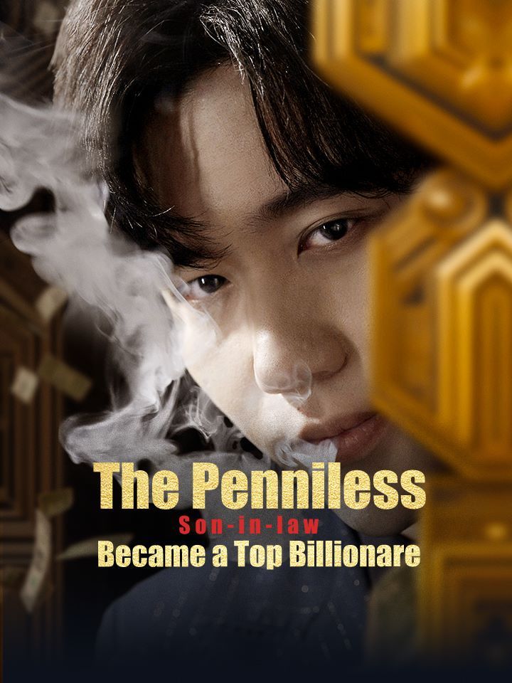 The Penniless Son-in-law Became a Top Billionare